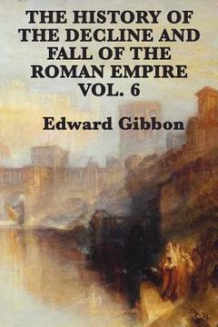 portada the history of the decline and fall of the roman empire vol. 6 (en Inglés)