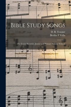 portada Bible Study Songs [microform]: for Junior Societies, Junior and Primary Sunday Schools (en Inglés)
