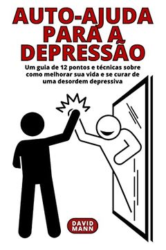 portada Auto-ajuda para a depressão: Um guia sobre como melhorar sua vida e se curar de uma desordem depressiva (en Portugués)