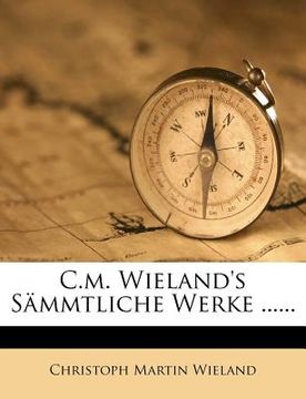 portada C.M. Wieland's Sämmtliche Werke ...... (en Alemán)