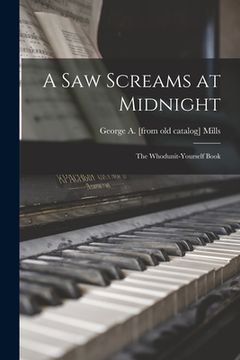 portada A Saw Screams at Midnight; the Whodunit-yourself Book (en Inglés)
