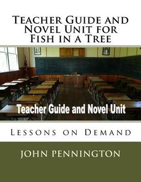 portada Teacher Guide and Novel Unit for Fish in a Tree: Lessons on Demand 