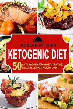 portada Ketogenic Diet: 50 Easy Recipes for Healthy Eating, Healthy Living & Weight Loss (in English)