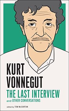 portada Kurt Vonnegut: The Last Interview: And Other Conversations (The Last Interview Series) (in English)