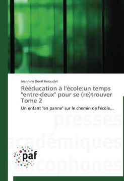 portada Reeducation A L'Ecole: Un Temps "Entre-Deux" Pour Se (Re)Trouver Tome 2