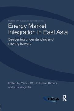 portada Energy Market Integration in East Asia: Deepening Understanding and Moving Forward (en Inglés)