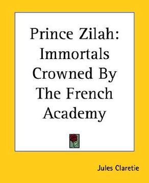 portada prince zilah: immortals crowned by the french academy (en Inglés)