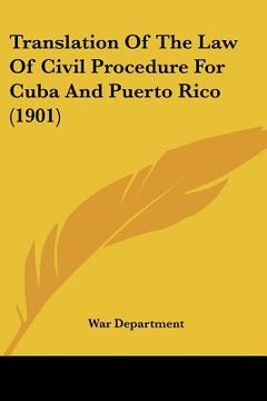 portada translation of the law of civil procedure for cuba and puerto rico (1901) (en Inglés)