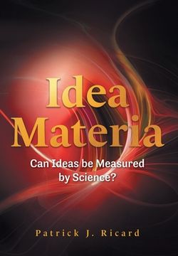 portada Idea Materia: Can Ideas be Measured by Science? (in English)