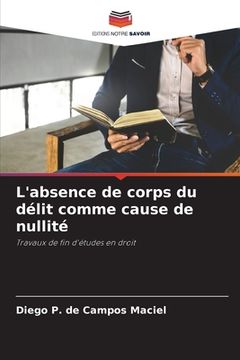 portada L'absence de corps du délit comme cause de nullité (en Francés)