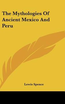 portada the mythologies of ancient mexico and peru (in English)