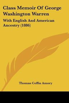 portada class memoir of george washington warren: with english and american ancestry (1886) (en Inglés)
