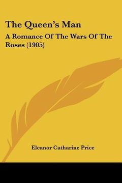 portada the queen's man: a romance of the wars of the roses (1905) (en Inglés)