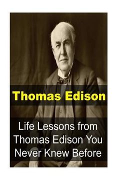 portada Thomas Edison: Life Lessons from Thomas Edison You Never Knew Before: Thomas Edison, Thomas Edison Book, Thomas Edison Words, Thomas (en Inglés)