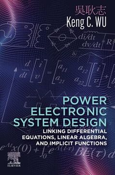 portada Power Electronic System Design: Linking Differential Equations, Linear Algebra, and Implicit Functions 