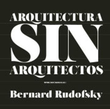 portada Arquitectura sin Arquitectos: Un Breve Introducción a la Arquitectura sin Pedrigí