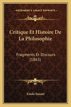 portada Critique Et Histoire De La Philosophie: Fragments Et Discours (1865) (en Francés)
