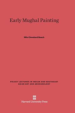 portada Early Mughal Painting (Polsky Lectures in Indian and Southeast Asian art and Archae) (in English)