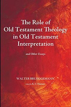 portada The Role of old Testament Theology in old Testament Interpretation: And Other Essays (en Inglés)
