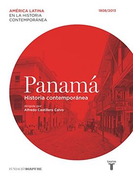 portada Panamá. Historia contemporánea (1808-2013) (Spanish Edition)