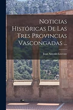 portada Noticias Históricas de las Tres Provincias Vascongadas. (in Spanish)