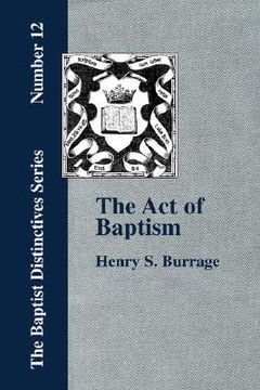 portada the act of baptism in the history of the christian church (en Inglés)