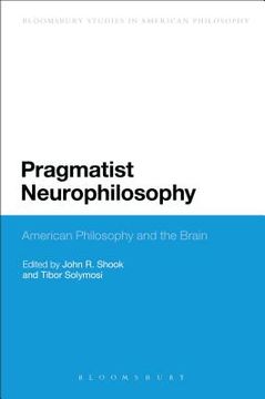 portada Pragmatist Neurophilosophy: American Philosophy and the Brain (en Inglés)