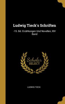 portada Ludwig Tieck's Schriften: -15. Bd. Erzählungen und Novellen, xiv Band 