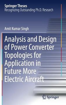 portada Analysis and Design of Power Converter Topologies for Application in Future More Electric Aircraft (en Inglés)