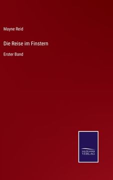 portada Die Reise im Finstern: Erster Band (en Alemán)