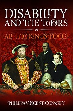 portada Disability and the Tudors: All the King's Fools (en Inglés)
