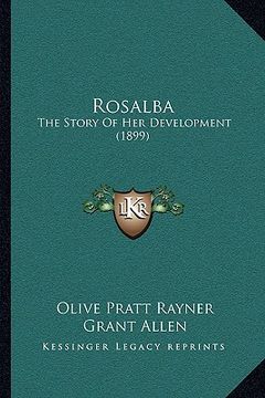 portada rosalba: the story of her development (1899) (en Inglés)