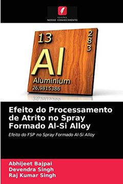 portada Efeito do Processamento de Atrito no Spray Formado Al-Si Alloy (en Portugués)