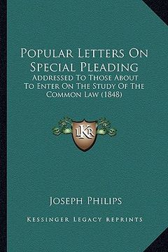 portada popular letters on special pleading: addressed to those about to enter on the study of the common law (1848)