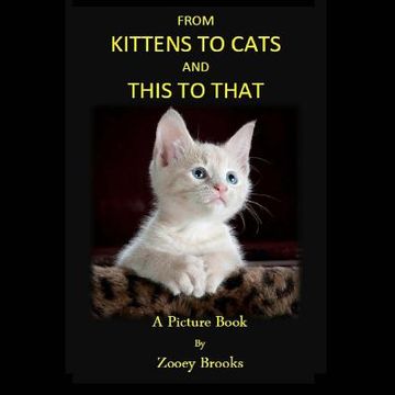 portada From KITTENS to CATS and THIS toTHAT: A Picture Book (en Inglés)