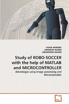 portada study of robo-soccer with the help of matlab and microcontroller (en Inglés)