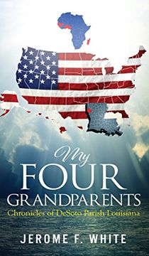 portada My Four Grandparents: Chronicles of Desoto Parish Louisiana