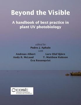 portada Beyond the Visible: A handbook of best practice in plant UV photobiology