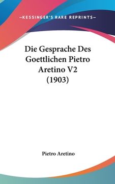 portada Die Gesprache Des Goettlichen Pietro Aretino V2 (1903) (en Alemán)