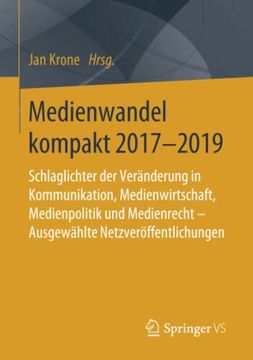 portada Medienwandel Kompakt 2017-2019: Schlaglichter der Veränderung in Kommunikation, Medienwirtschaft, Medienpolitik und Medienrecht - Ausgewählte Netzveröffentlichungen (in German)