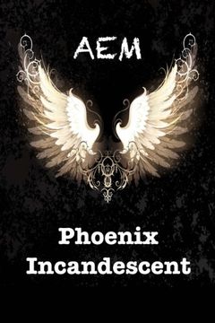 portada Phoenix Incandescent (Endeavor Series) (Volume 1)
