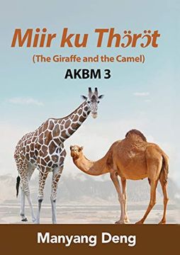 portada The Giraffe and the Camel (jö ku Aŋau) is the Third Book of Akbm Kids' Books (en Dinka)