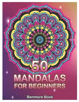 portada 50 Mandalas For Beginners: Big Mandala Coloring Book for Stress Management Coloring Book For Relaxation, Meditation, Happiness and Relief & Art C (en Inglés)