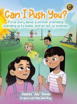 portada Can I Push You?: A story about a forever friendship, standing up to bullies, and an act of kindness (en Inglés)