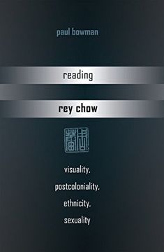 portada Reading Rey Chow: Visuality, Postcoloniality, Ethnicity, Sexuality