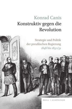 portada Konstruktiv Gegen Die Revolution: Strategie Und Politik Der Preuaischen Regierung 1848 Bis 1850/51 (en Alemán)