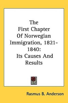 portada the first chapter of norwegian immigration, 1821-1840: its causes and results