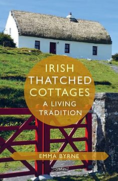 portada Irish Thatched Cottages: A Living Tradition (O'Brien Irish Heritage) (in English)