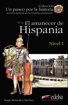 portada Nhg 1 - el Amanecer de Hispania (Lecturas - Jóvenes y Adultos - Novelas Históricas Graduadas - Nivel a)