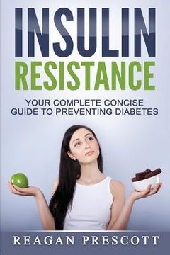 portada Insulin Resistance: Your Complete Concise Guide to Preventing Diabetes (en Inglés)